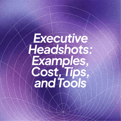 Executive Headshots: Examples, Cost, Tips, and Tools